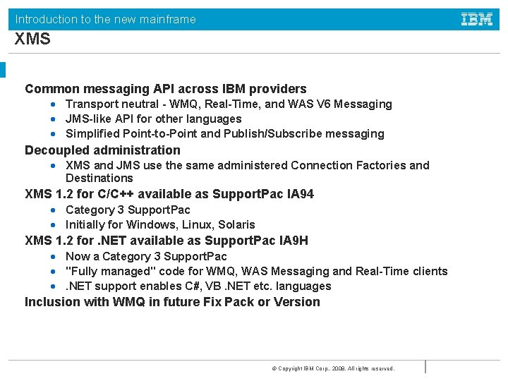 Introduction to the new mainframe XMS Common messaging API across IBM providers • Transport