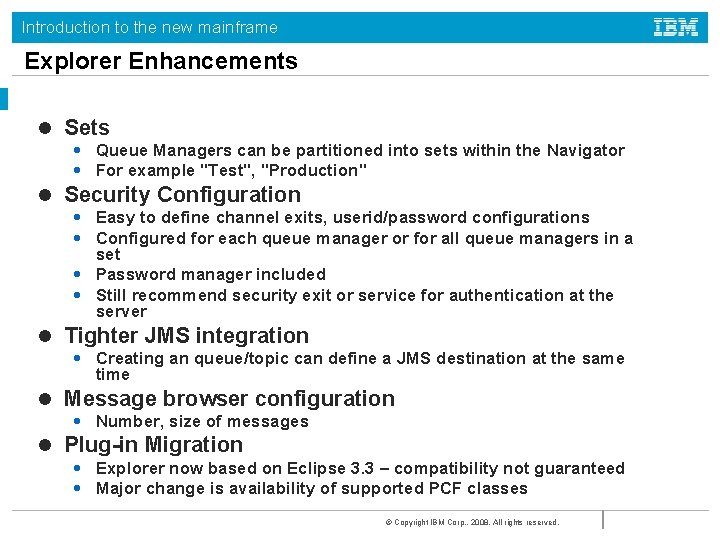 Introduction to the new mainframe Explorer Enhancements l Sets • Queue Managers can be