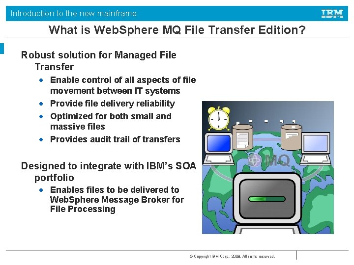 Introduction to the new mainframe What is Web. Sphere MQ File Transfer Edition? Robust