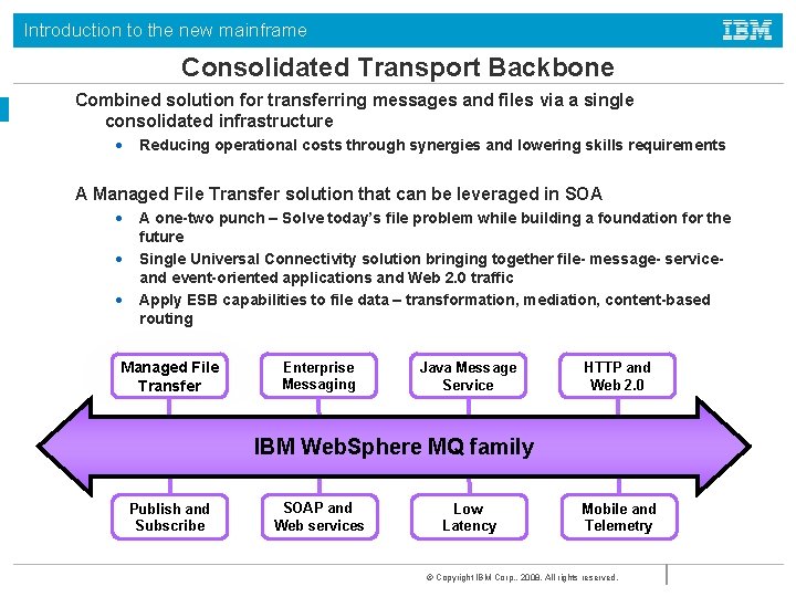 Introduction to the new mainframe Consolidated Transport Backbone Combined solution for transferring messages and