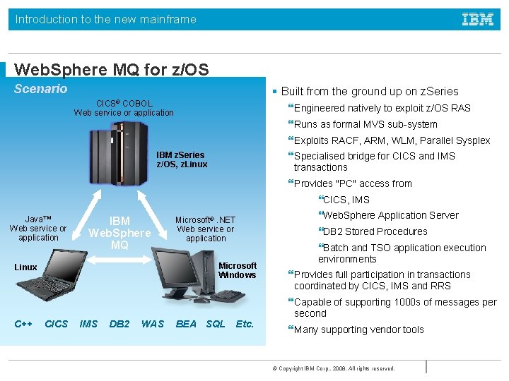 Introduction to the new mainframe Web. Sphere MQ for z/OS Scenario § Built from