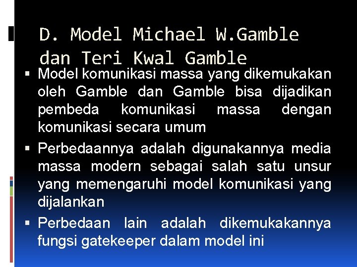 D. Model Michael W. Gamble dan Teri Kwal Gamble Model komunikasi massa yang dikemukakan