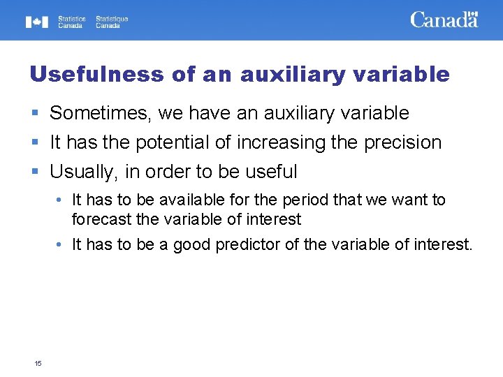 Usefulness of an auxiliary variable Sometimes, we have an auxiliary variable It has the