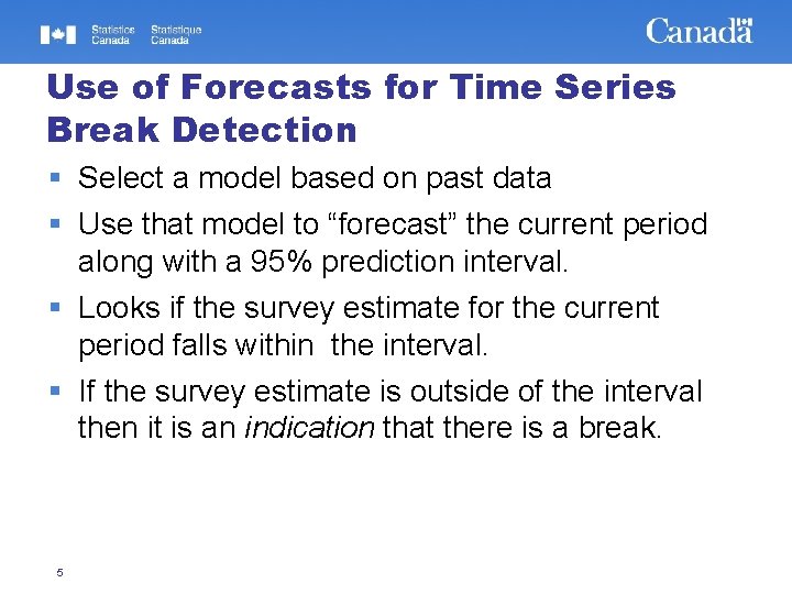 Use of Forecasts for Time Series Break Detection Select a model based on past