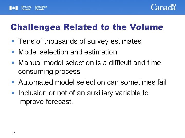 Challenges Related to the Volume Tens of thousands of survey estimates Model selection and