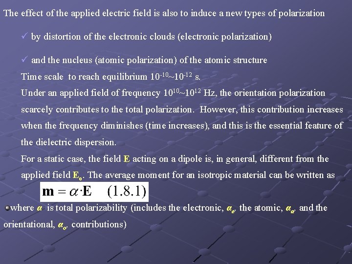 The effect of the applied electric field is also to induce a new types