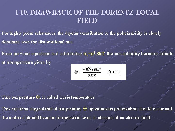 1. 10. DRAWBACK OF THE LORENTZ LOCAL FIELD For highly polar substances, the dipolar