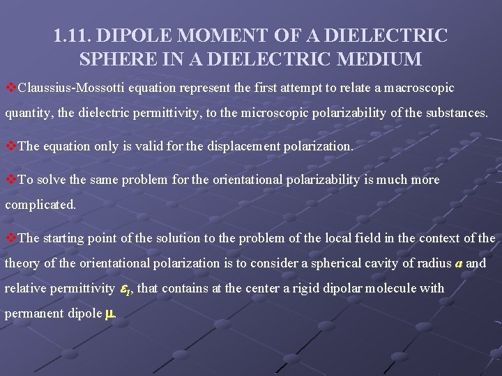 1. 11. DIPOLE MOMENT OF A DIELECTRIC SPHERE IN A DIELECTRIC MEDIUM v. Claussius-Mossotti