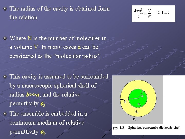 The radius of the cavity is obtained form the relation Where N is the