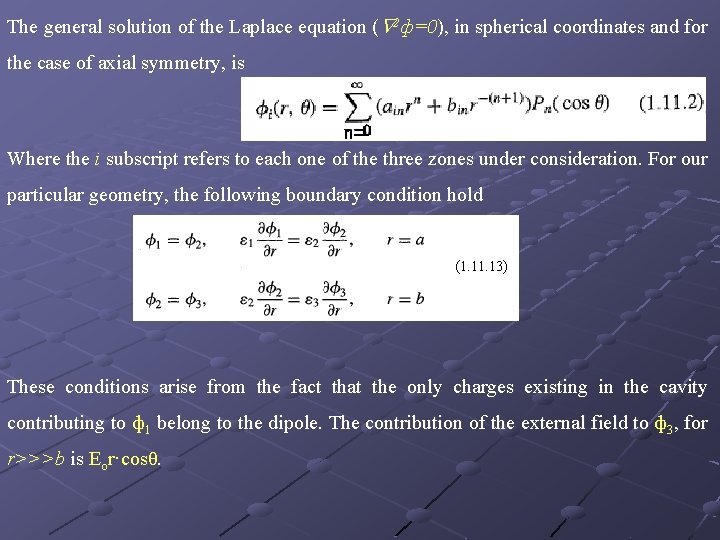 The general solution of the Laplace equation ( 2 ф=0), in spherical coordinates and