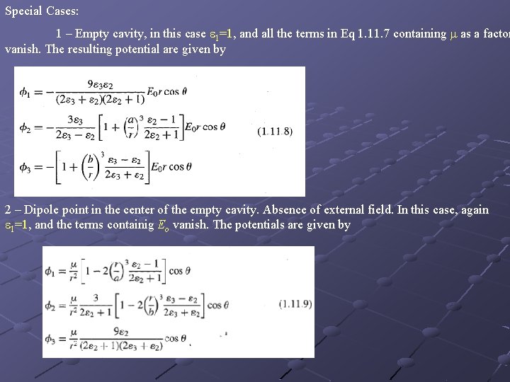 Special Cases: 1 – Empty cavity, in this case 1=1, and all the terms