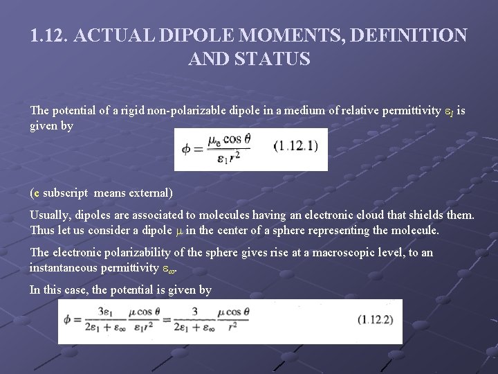 1. 12. ACTUAL DIPOLE MOMENTS, DEFINITION AND STATUS The potential of a rigid non-polarizable
