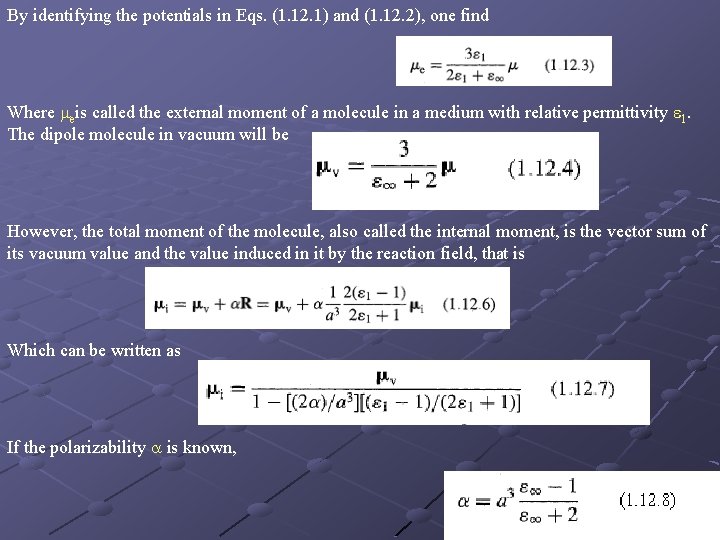 By identifying the potentials in Eqs. (1. 12. 1) and (1. 12. 2), one