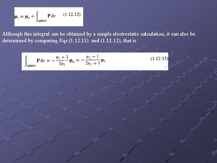 Although this integral can be obtained by a simple electrostatic calculation, it can also