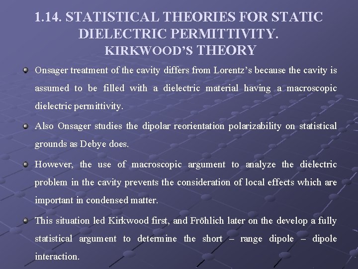 1. 14. STATISTICAL THEORIES FOR STATIC DIELECTRIC PERMITTIVITY. KIRKWOOD’S THEORY Onsager treatment of the