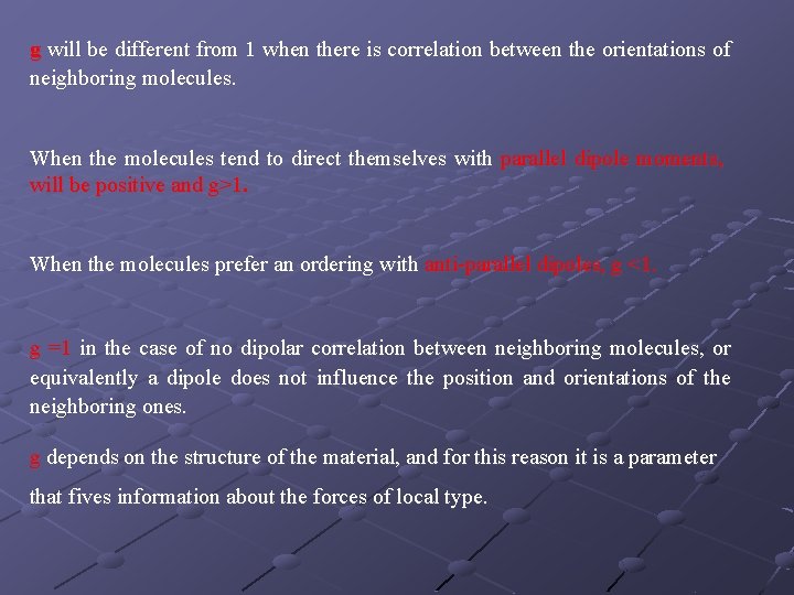 g will be different from 1 when there is correlation between the orientations of
