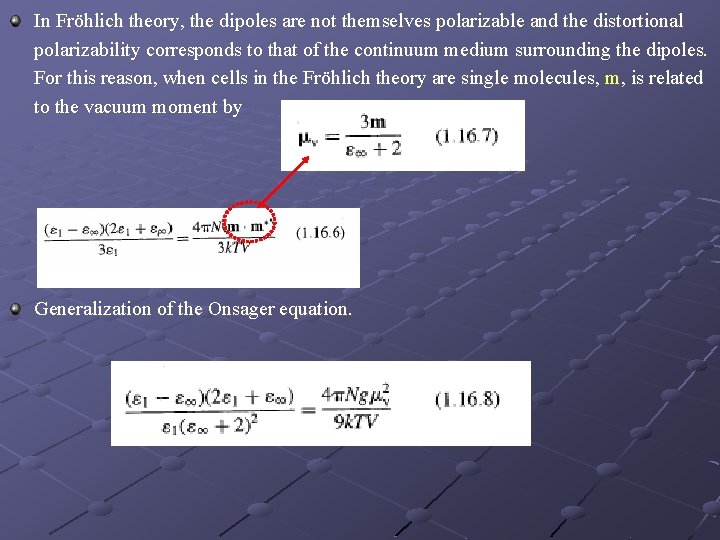 In Fröhlich theory, the dipoles are not themselves polarizable and the distortional polarizability corresponds