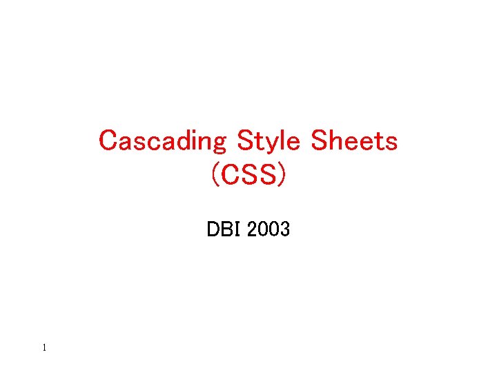 Cascading Style Sheets (CSS) DBI 2003 1 