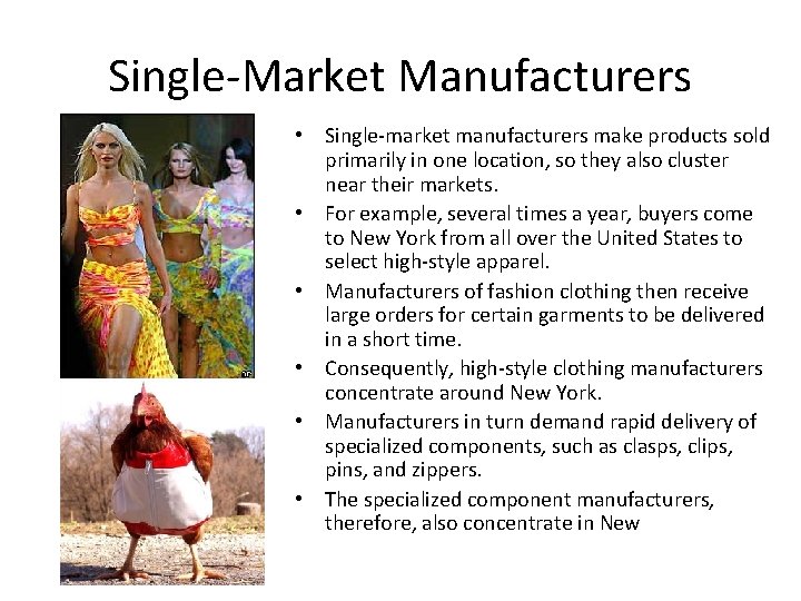 Single-Market Manufacturers • Single-market manufacturers make products sold primarily in one location, so they