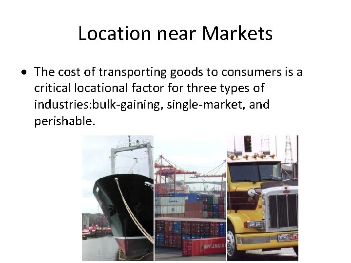 Location near Markets · The cost of transporting goods to consumers is a critical