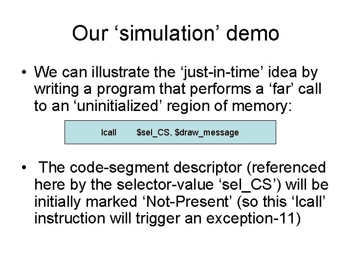 Our ‘simulation’ demo • We can illustrate the ‘just-in-time’ idea by writing a program Our ‘simulation’ demo • We can illustrate the ‘just-in-time’ idea by writing a program