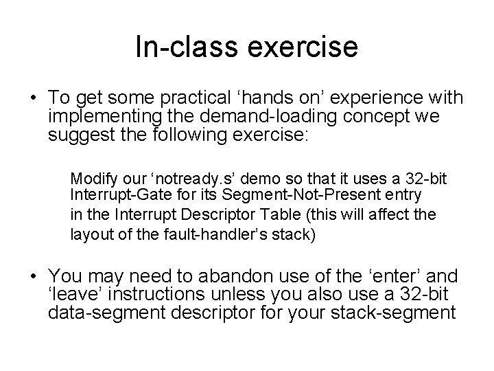 In-class exercise • To get some practical ‘hands on’ experience with implementing the demand-loading In-class exercise • To get some practical ‘hands on’ experience with implementing the demand-loading
