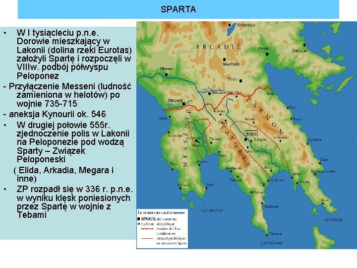 SPARTA • W I tysiącleciu p. n. e. Dorowie mieszkający w Lakonii (dolina rzeki