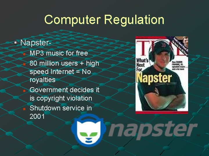 Computer Regulation Napstern n MP 3 music for free 80 million users + high