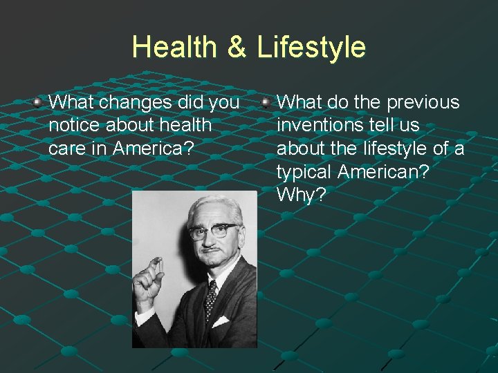 Health & Lifestyle What changes did you notice about health care in America? What