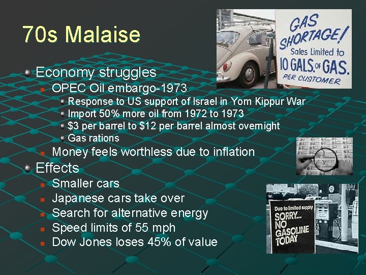 70 s Malaise Economy struggles n OPEC Oil embargo-1973 Response to US support of