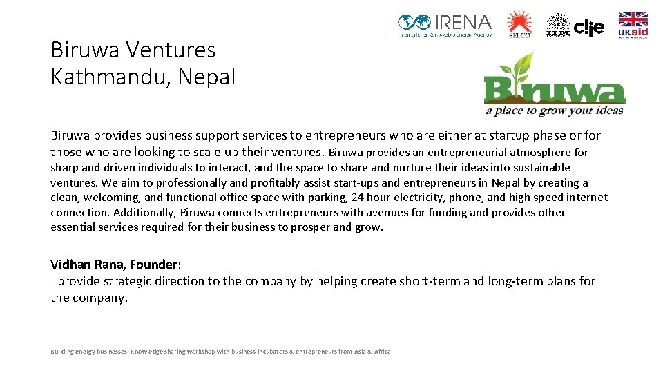 Biruwa Ventures Kathmandu, Nepal Biruwa provides business support services to entrepreneurs who are either