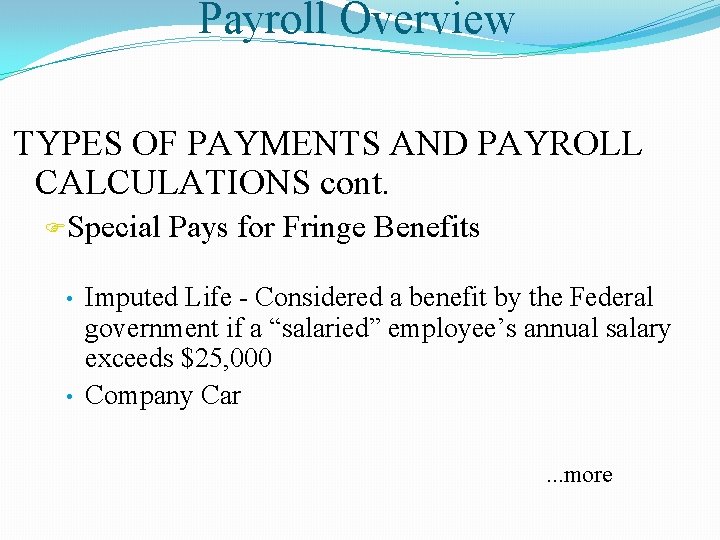 Payroll Overview TYPES OF PAYMENTS AND PAYROLL CALCULATIONS cont. FSpecial • • Pays for