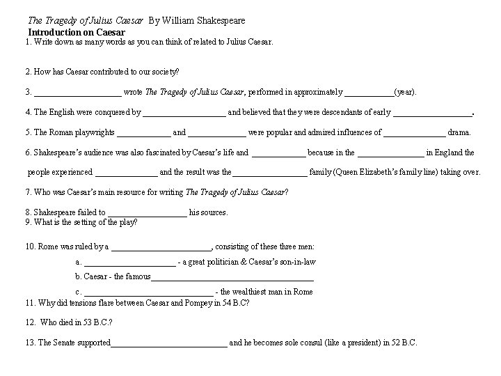 The Tragedy of Julius Caesar By William Shakespeare Introduction on Caesar 1. Write down