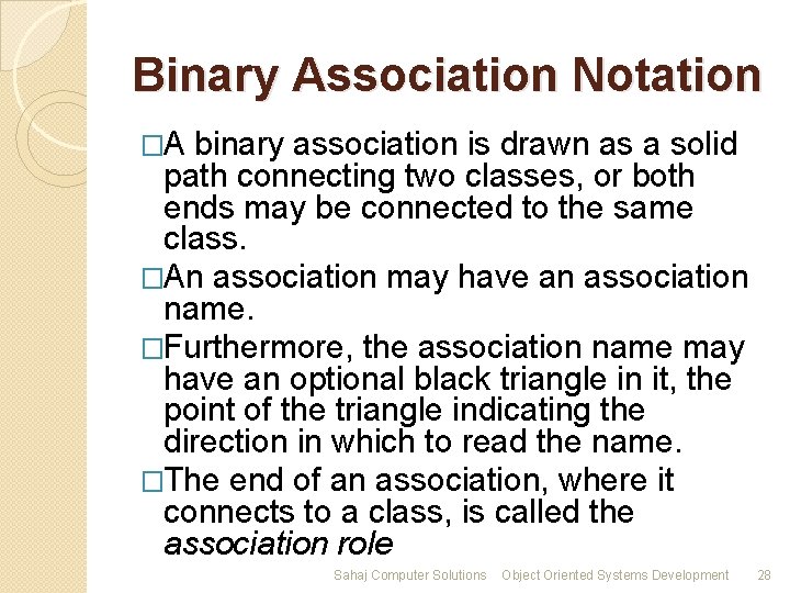 Binary Association Notation �A binary association is drawn as a solid path connecting two