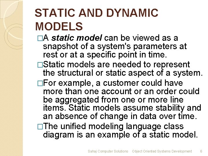 STATIC AND DYNAMIC MODELS �A static model can be viewed as a snapshot of