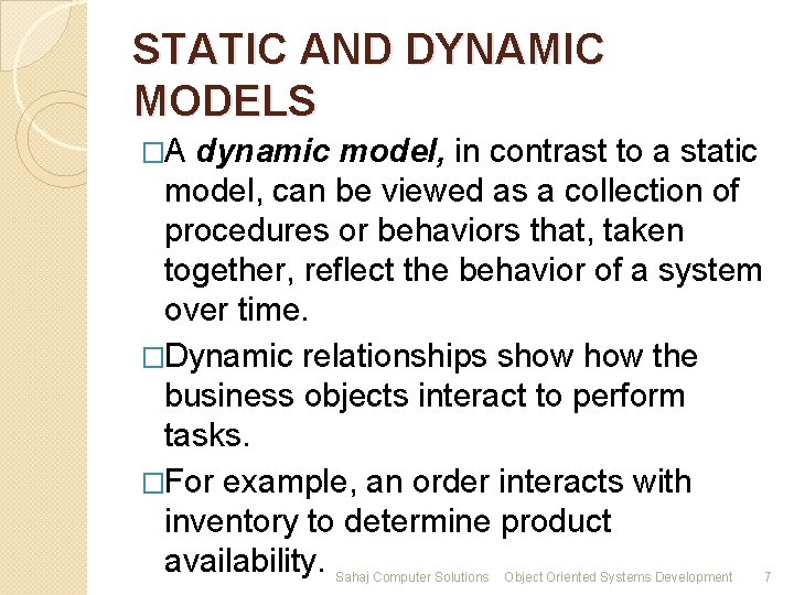 STATIC AND DYNAMIC MODELS �A dynamic model, in contrast to a static model, can