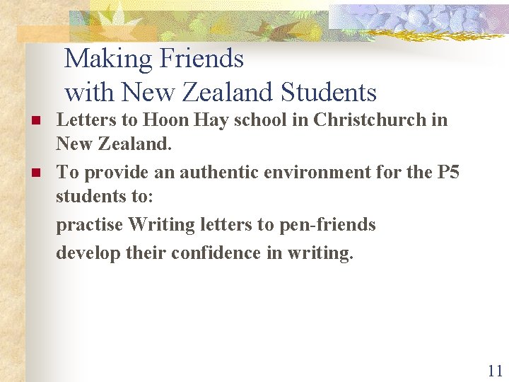 Making Friends with New Zealand Students n n Letters to Hoon Hay school in