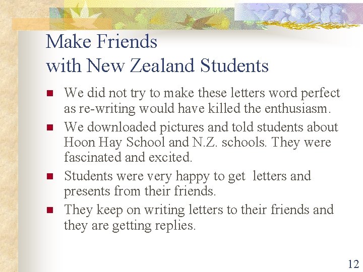 Make Friends with New Zealand Students n n We did not try to make