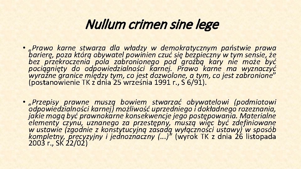 Nullum crimen sine lege • „Prawo karne stwarza dla władzy w demokratycznym państwie prawa