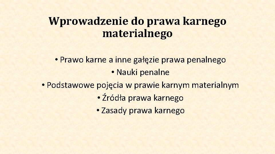 Wprowadzenie do prawa karnego materialnego • Prawo karne a inne gałęzie prawa penalnego •