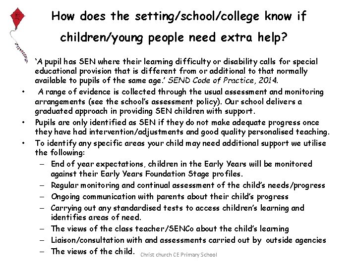 How does the setting/school/college know if children/young people need extra help? • • ‘A