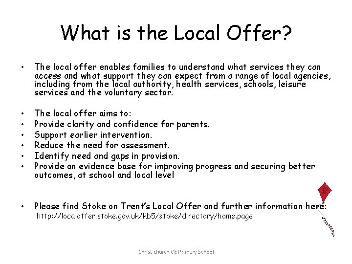 What is the Local Offer? • The local offer enables families to understand what
