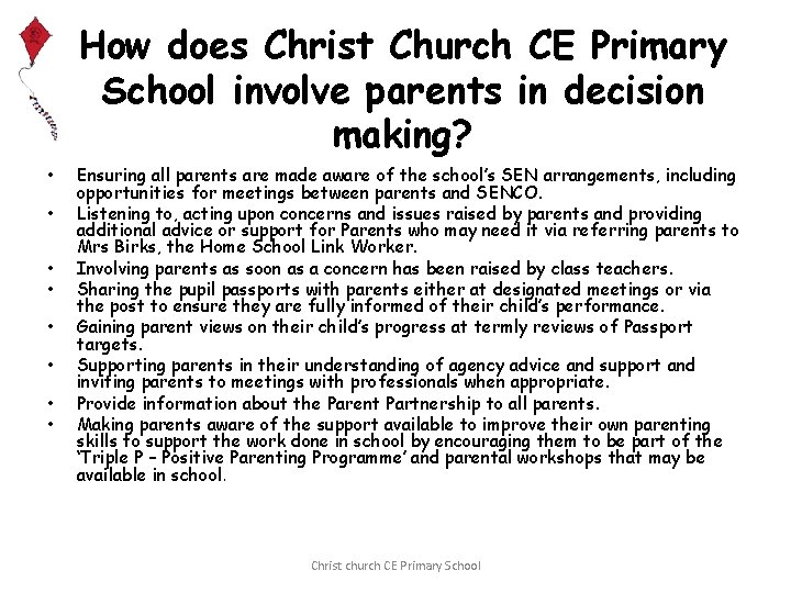 How does Christ Church CE Primary School involve parents in decision making? • •