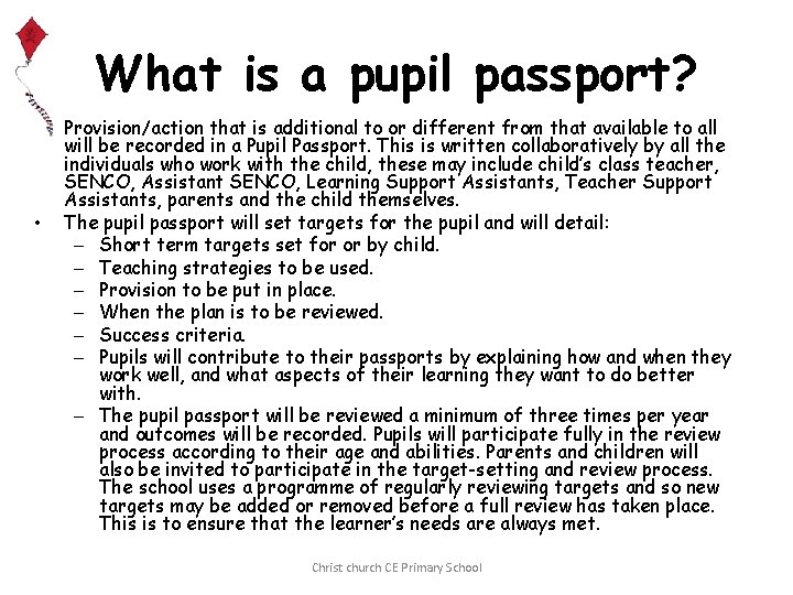 What is a pupil passport? • • Provision/action that is additional to or different