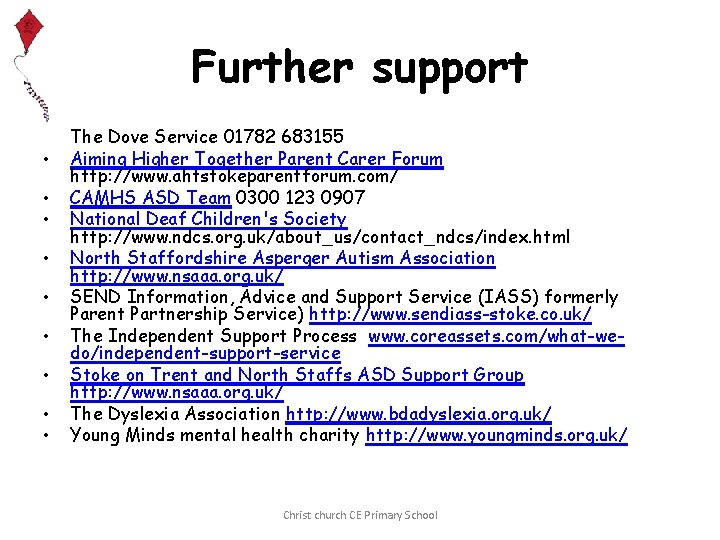 Further support • • • The Dove Service 01782 683155 Aiming Higher Together Parent