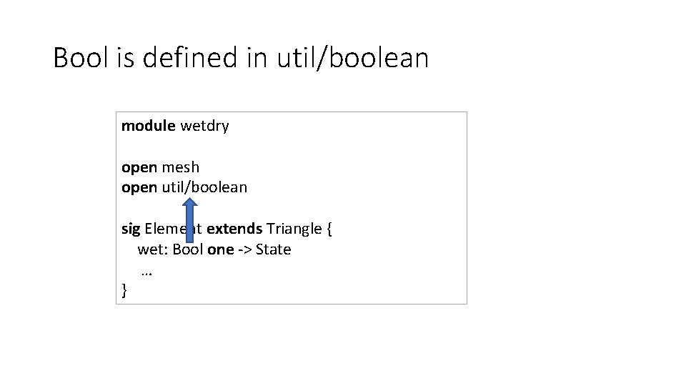 Bool is defined in util/boolean module wetdry open mesh open util/boolean sig Element extends