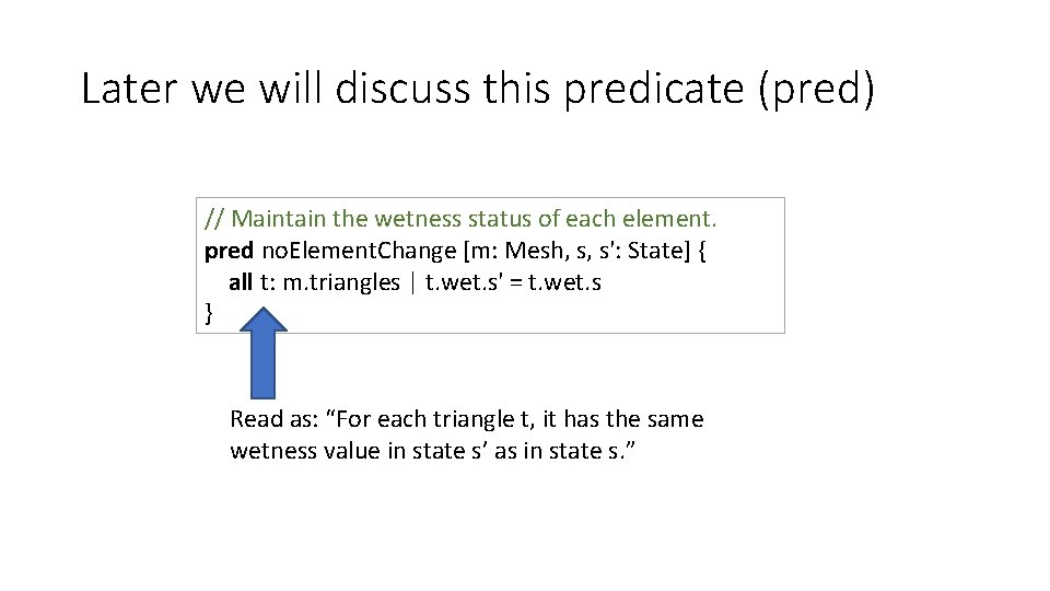 Later we will discuss this predicate (pred) // Maintain the wetness status of each