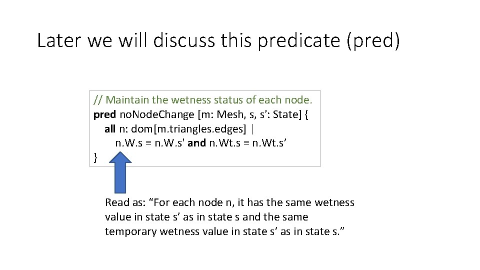 Later we will discuss this predicate (pred) // Maintain the wetness status of each