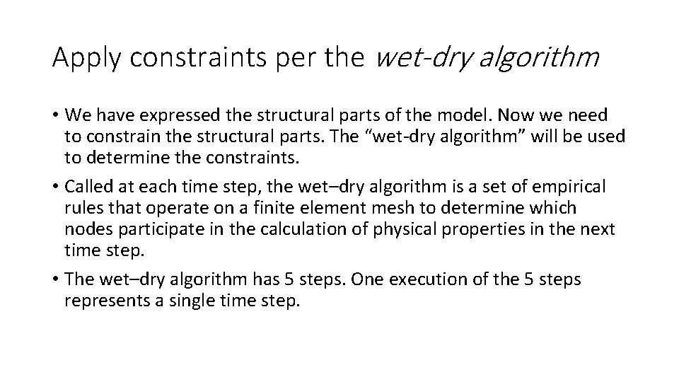 Apply constraints per the wet-dry algorithm • We have expressed the structural parts of