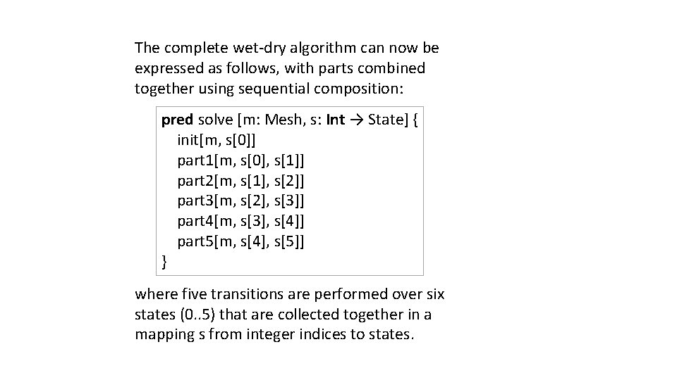 The complete wet-dry algorithm can now be expressed as follows, with parts combined together